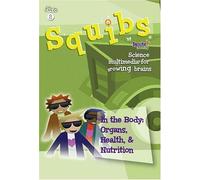 Squibs Science Disc 8 - In the Body: Organs, Health, & Nutrition