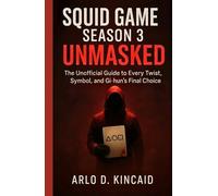 Squid Game Season 3 Unmasked: The Unofficial Guide to Every Twist, Symbol, and Gi-hun’s Final Choice