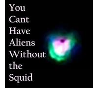 Squidfish Nudge - You Can T Have Aliens Without the Squid