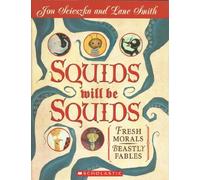 Squids Will be Squids: Fresh Morals, Beastly Fables by Jon Scieszka (1998-01-01)