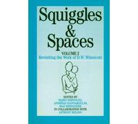 Squiggles And Spaces: Revisiting The Work Of D.W. Winnicott: V. 2