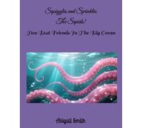 Squiggles and Sprinkles the squid!: Two best friends in the big ocean