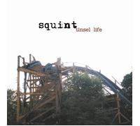 Squint - Tinsel Life