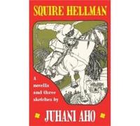 Squire Hellman by Juhani Aho Juhani Aho (Auteur)