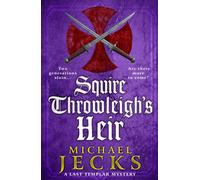 Squire Throwleigh's Heir - Michael Jecks - Boldwood Books - ebook (ePub) - Livre