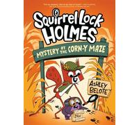 Squirrel Lock Holmes #2: Mystery at the Corn-y Maze (A Graphic Novel) - Ashley Belote - Random House Graphic - ebook (ePub) - Livre