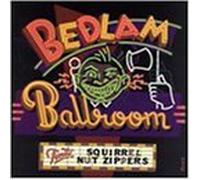 Squirrel Nut Zippers - Bedlam Ballroom by Squirrel Nut Zippers (2000) Audio CD