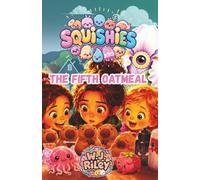 SQUISHIES - THE FIFTH OATMEAL
