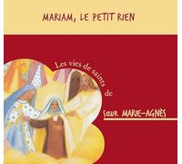 Sr Marie-Agnes - Maryam, Le Petit Rien
