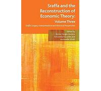 Sraffa And The Reconstruction Of Economic Theory: Volume Three