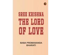 Sree Krishna the Lord of Love