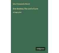 Sree Krishna; The Lord of Love: in large print