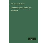 Sree Krishna; The Lord of Love: in large print