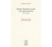 SØREN KIERKEGAARD, UNE BIOGRAPHIE (1813-1855)