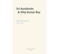 Sri Aurobindo et Dilip Kumar Roy