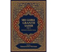 Sri Guru Granth Sahib: The Monumental Work. Edition for Collectors and Connoisseurs of the Spirit - Sacred text in English