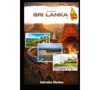 Sri Lanka Reiseführer 2026: Der ultimative Insider-Leitfaden zur Erkundung von Colombo, Kandy, Galle, Ella, Sigiriya und Sri Lankas verborgenen Küsten- und Kulturschätzen