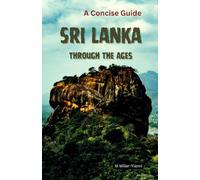 Sri Lanka Through the Ages: A Concise Guide
