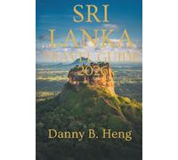 SRI LANKA TRAVEL GUIDE 2026: Discover Nature, Heritage, and Island Life in South Asia's Gem