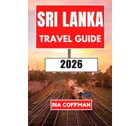 Sri Lanka Travel Guide 2026: Explore Emerald Landscapes, Sacred Sites, and Pristine Shores Across the Pearl of the Indian Ocean