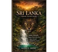 Sri Lanka Travel Guide 2026: Hidden Waterfalls, Leopard Eyes in the Dark, Spice-Scented Wanderlust Awaits