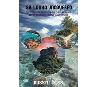 Sri Lanka Uncovered: The Complete Guide to Culture, Wildlife, and Affordable Island Adventures