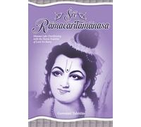 Sri Ramacaritamanasa: Manasa Lake Overflowing with the Heroic Exploits of Lord Śrī Rama