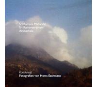 Sri Ramana Maharshi - Sri Ramanasramam - Arunachala: Kondensat - Fotografien von Horst Eschment