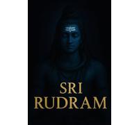 Sri Rudram: Namakam & Chamakam