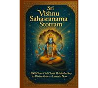Sri Vishnu Sahasranama Stotram: 5000-Year-Old Chant Holds the Key to Divine Grace - Learn It Now!