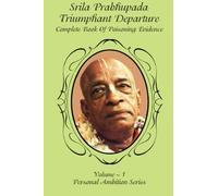 Srila Prabhupada- Triumphant Departure: Complete Book of Poisoning Evidence