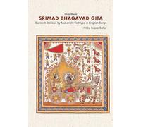 SRIMAD BHAGAVAD GITA: Sanskrit Shlokas by Maharishi Vedvyasa in English Script