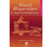 Srimad Bhagavadgîtâ - Le chant du bienheureux, le poème source de sagesse universelle du yoga