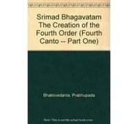 Srimad Bhagavatam """"The Creation of the Fourth Order"""" (Fourth Canto -- Part One) Bhaktivedanta, Prabhupada (Auteur)