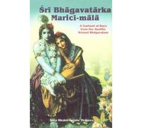 Srimad Bhagavatarka-Marici-Mala ; A Garland of Rays from the Sunlike Srimad Bhagavatam Ascertaining Sambandha, Abhidheya, and Prayojana [Hardcover] [Jan 01, 2003] Srila Bhaktivinoda Thakura