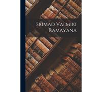 Srimad Valmiki Ramayana