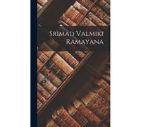 Srimad Valmiki Ramayana