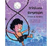 Srinivasa Ramanjuan: Friend of Numbers