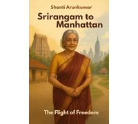Srirangam to Manhattan: The Flight of Freedom