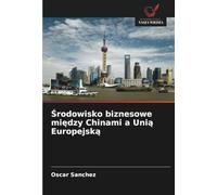 Środowisko biznesowe między Chinami a Unią Europejską