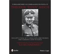 Ss-Brigadefã¼Hrer Und Generalmajor Der Waffen-Ss Theodor Teddy Wisch (Paperback) Markus Lippl, (Auteur)