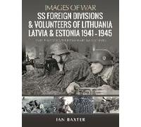 Ss Foreign Divisions & Volunteers Of Lithuania, Latvia And Estonia, 1941-1945