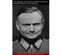 SS Panzer Divisions Leibstandarte Adolf Hitler & Das Reich