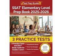 SSAT Elementary Level Prep Book: Practice Tests and SSAT Study Guide for Grades 3 and 4: [Includes Detailed Answer Explanations]