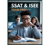 SSAT & ISEE EXAM PREP: Complete Exam Review With Practice Questions, Answers and Detailed Explanations