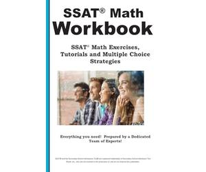 SSAT Math Workbook: SSAT Math Practice, Tutorials and Multiple Choice Strategies
