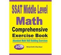 SSAT Middle Level Math Comprehensive Exercise Book Abundant Math Skill Building Exercises - Michael Smith - Math Notion - Livre en Anglais Michael SmithMichael Smith (Auteur)