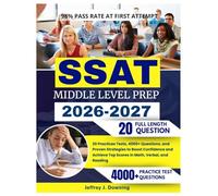SSAT Middle Level Prep 2026-2027: 20 Practice Tests, 4000+ Questions, and Proven Strategies to Boost Confidence and Achieve Top Scores in Math, Verbal, and Reading