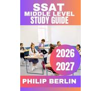 SSAT Middle Level Study Guide 2026-2027: Complete Exam Prep with Full-Length Practice Tests,Questions, Step-by-Step Math, Vocabulary & Reading ... Detailed Answer Explanations for Grades 5-7