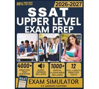 SSAT UPPER LEVEL EXAM PREP 2026-2027: 12 Practice Tests, 4000+ Questions, Exam Simulator, Audiobooks, Flashcards & Expert Strategies for Verbal, Math & Reading Mastery